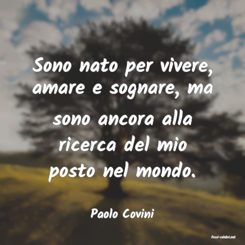 frasi di  Paolo Covini
