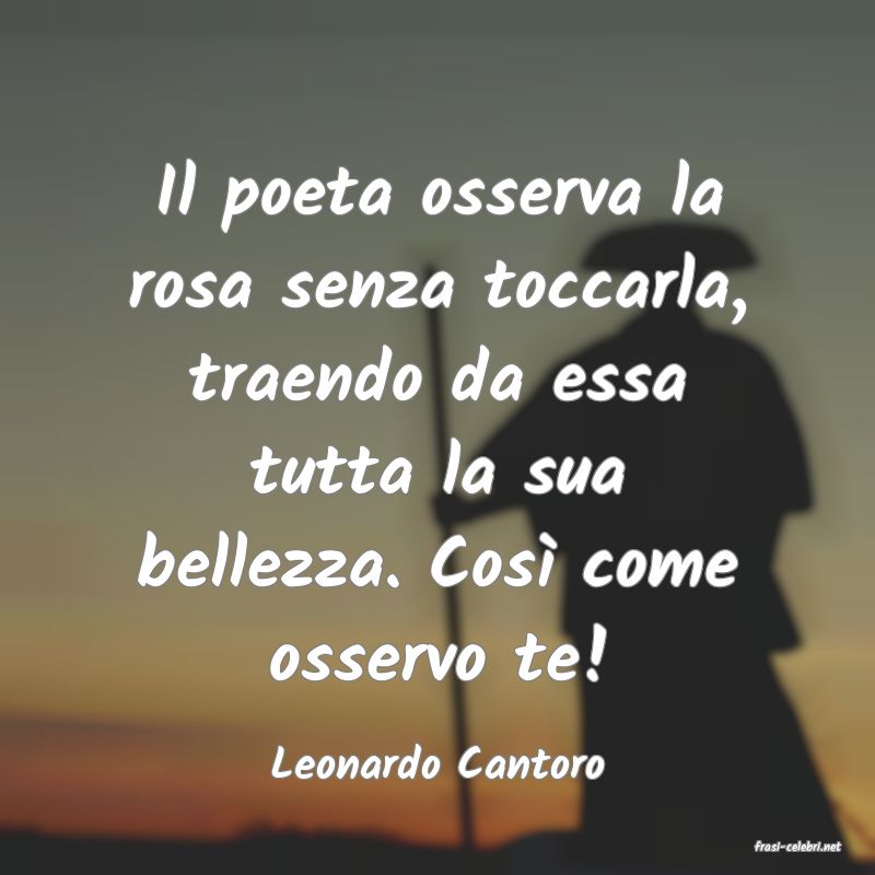 frasi di  Leonardo Cantoro
