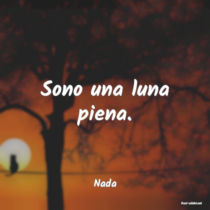 frasi di  Nada

