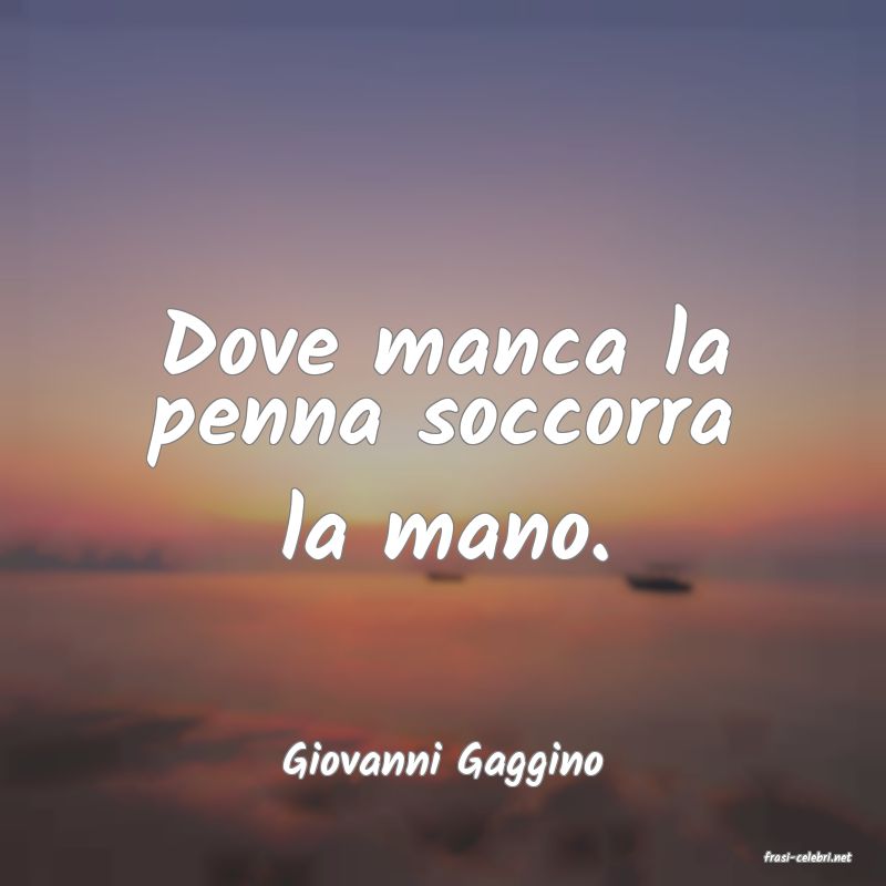 frasi di  Giovanni Gaggino
