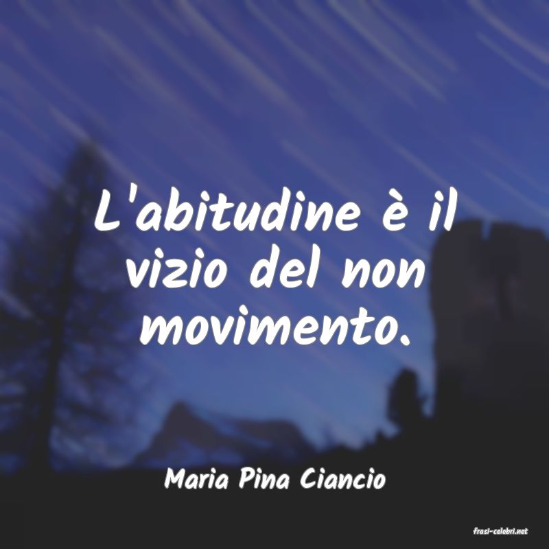 frasi di  Maria Pina Ciancio

