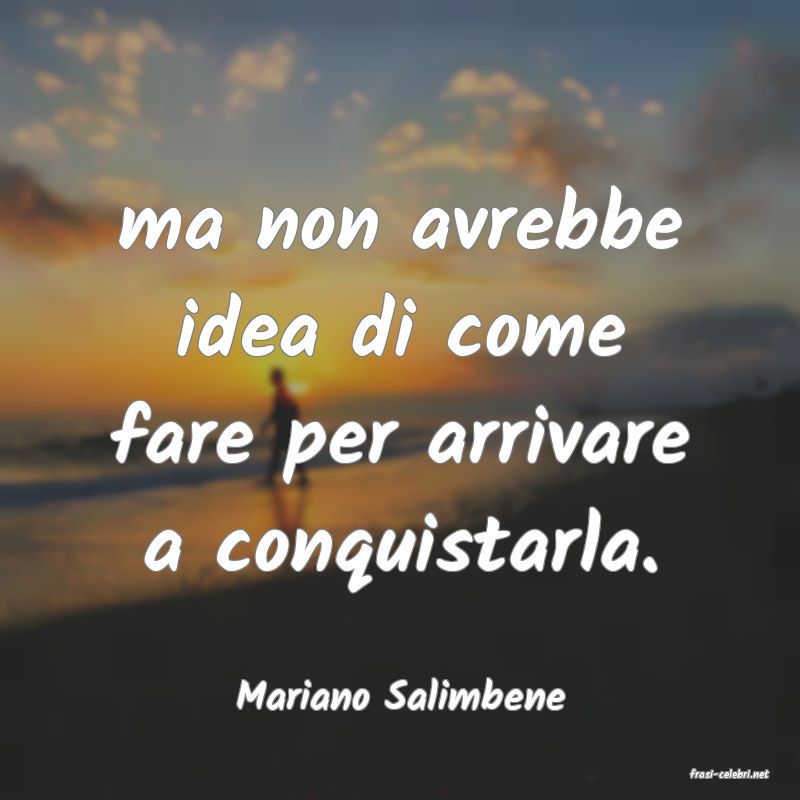 frasi di  Mariano Salimbene

