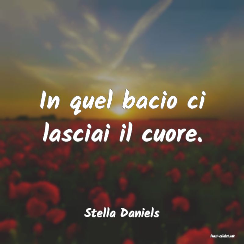 frasi di  Stella Daniels
