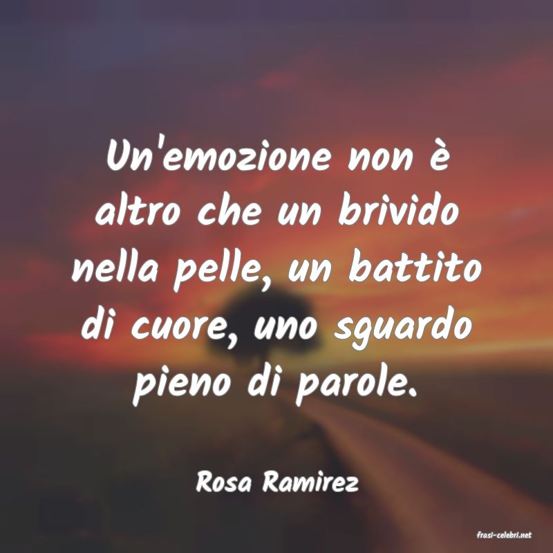 frasi di  Rosa Ramirez
