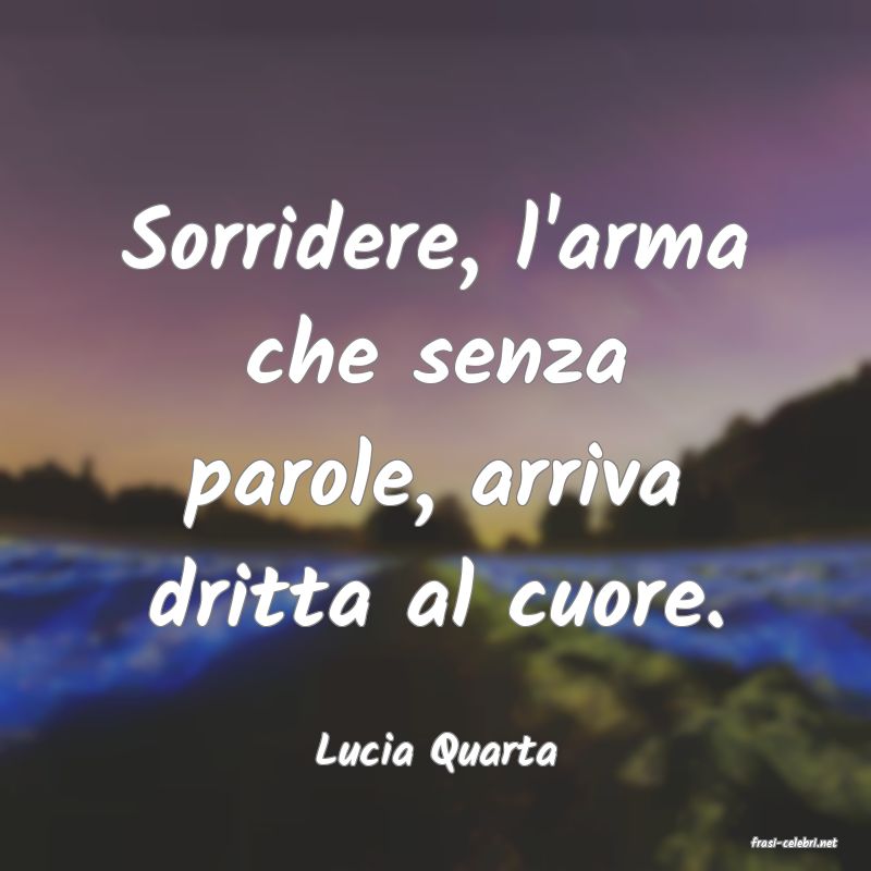 frasi di  Lucia Quarta
