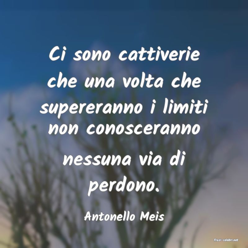 frasi di  Antonello Meis
