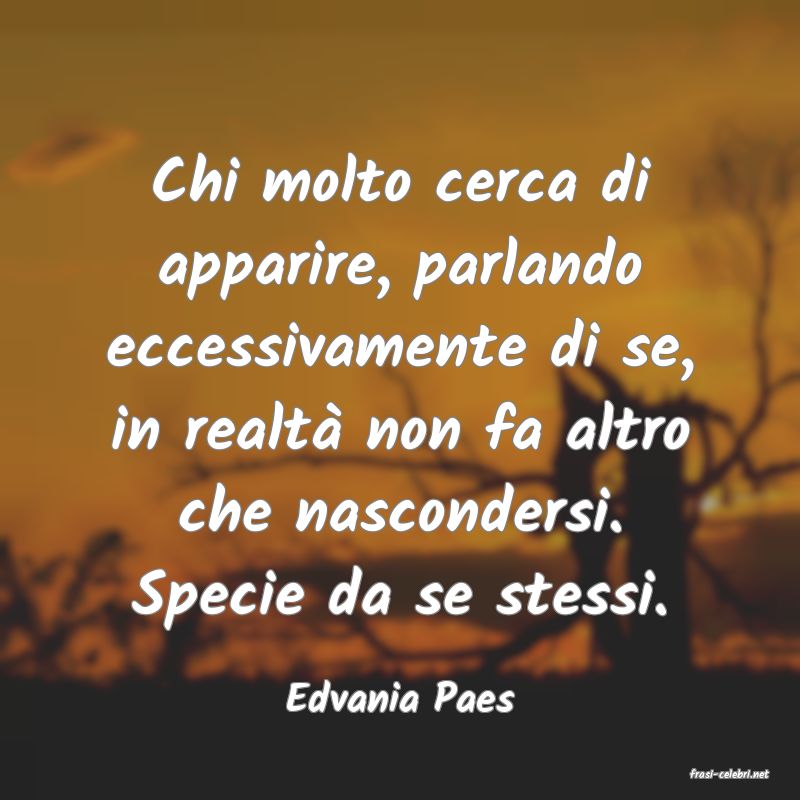 frasi di  Edvania Paes
