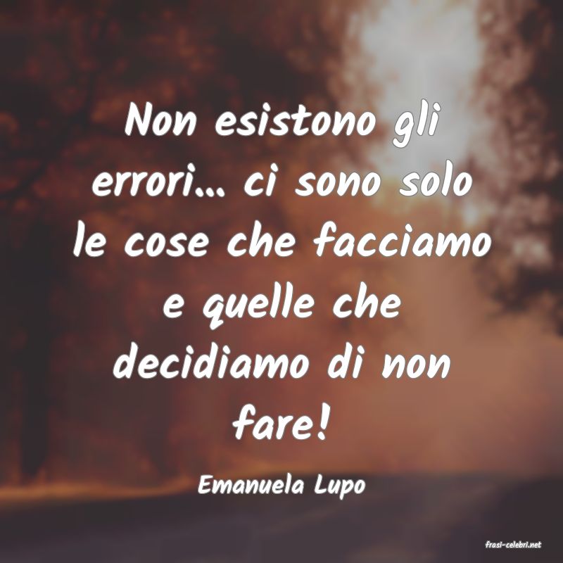 frasi di  Emanuela Lupo

