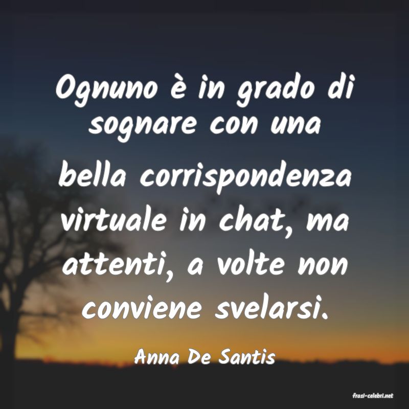 frasi di  Anna De Santis
