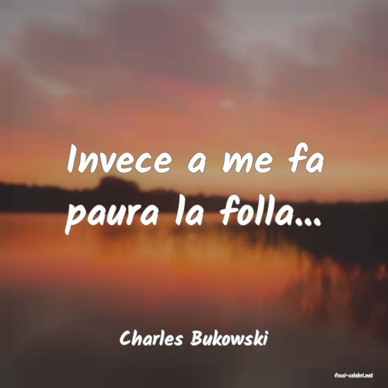 frasi di  Charles Bukowski
