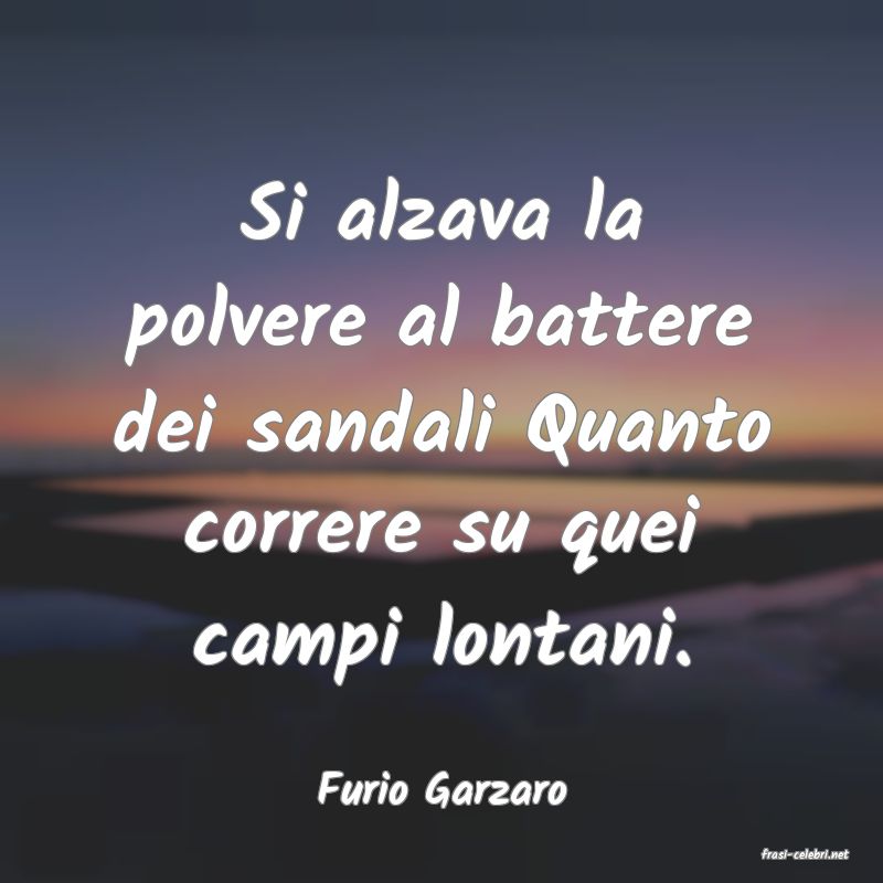frasi di Furio Garzaro