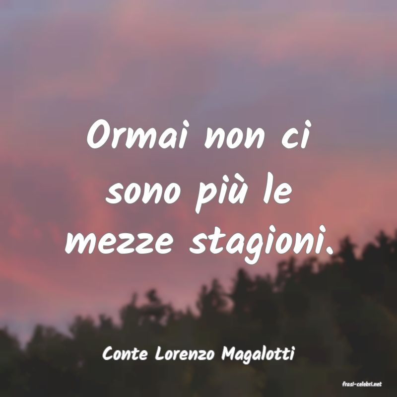 frasi di Conte Lorenzo Magalotti