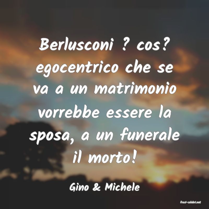 frasi di Gino & Michele