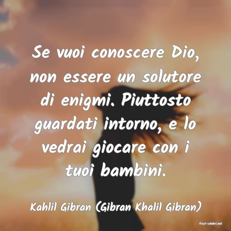 frasi di Kahlil Gibran (Gibran Khalil Gibran)