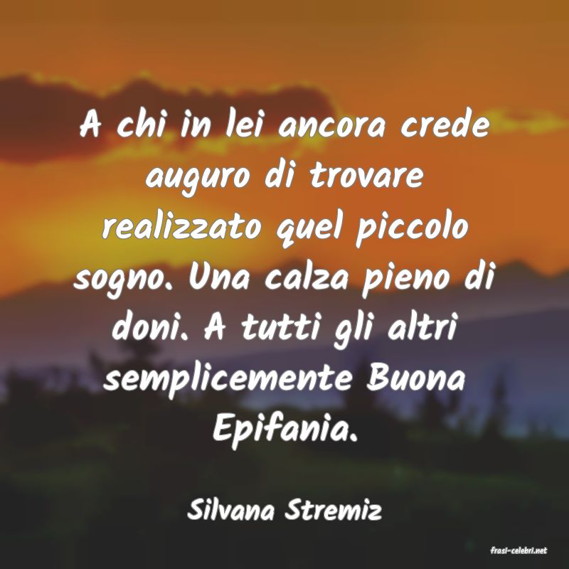 frasi di Silvana Stremiz