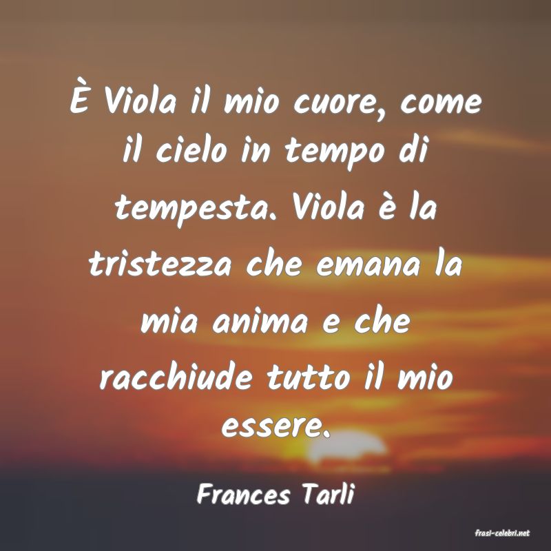 frasi di Frances Tarli