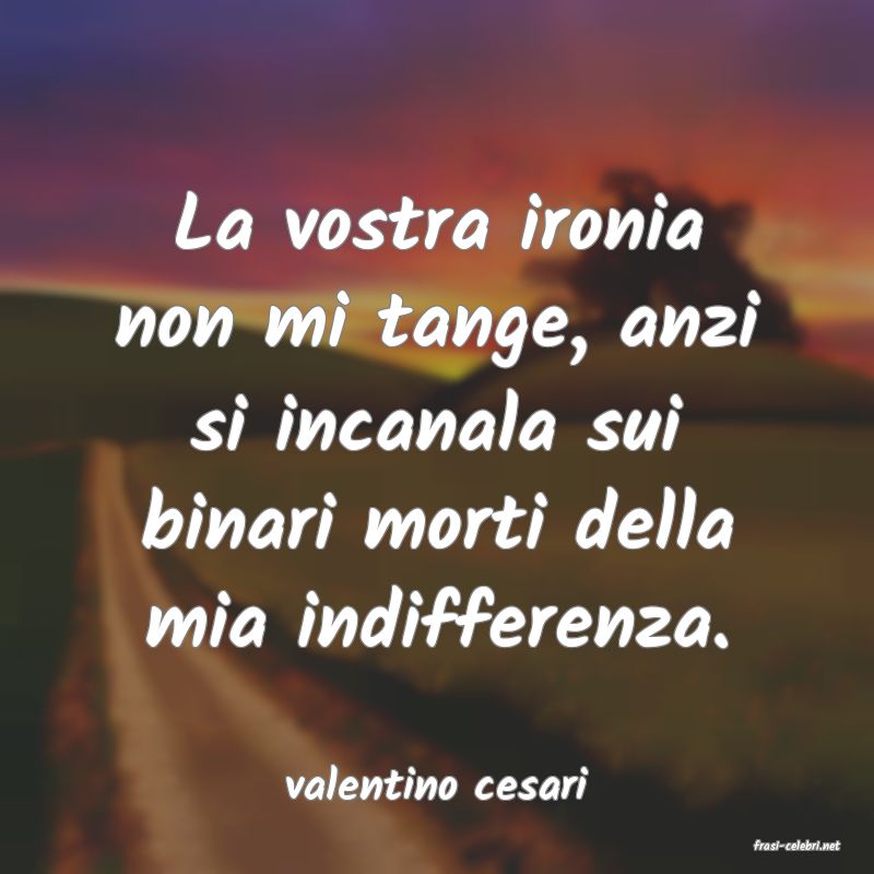 frasi di valentino cesari