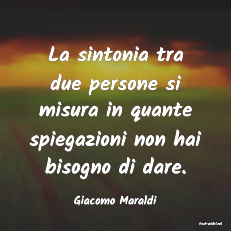frasi di  Giacomo Maraldi

