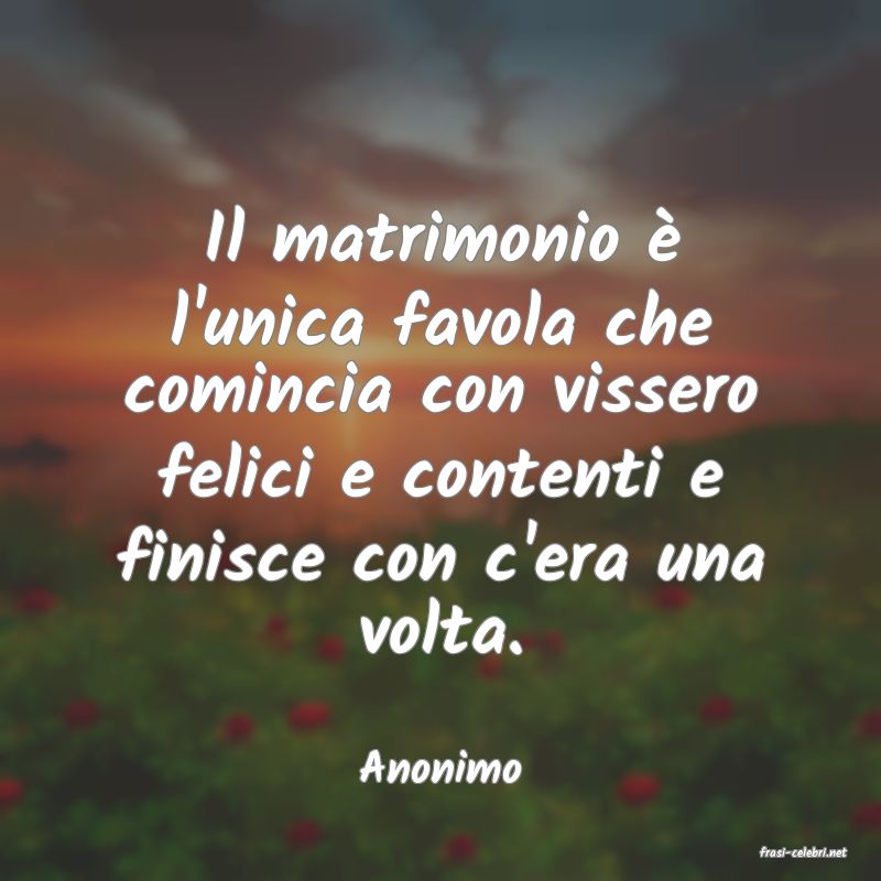 frasi di  Anonimo
