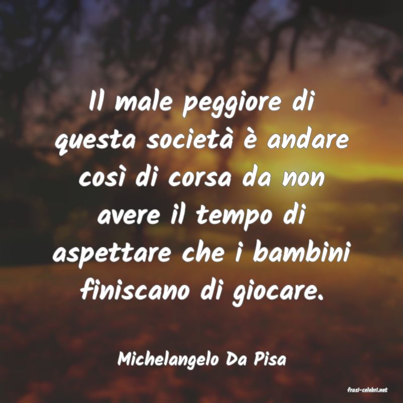 frasi di Michelangelo Da Pisa