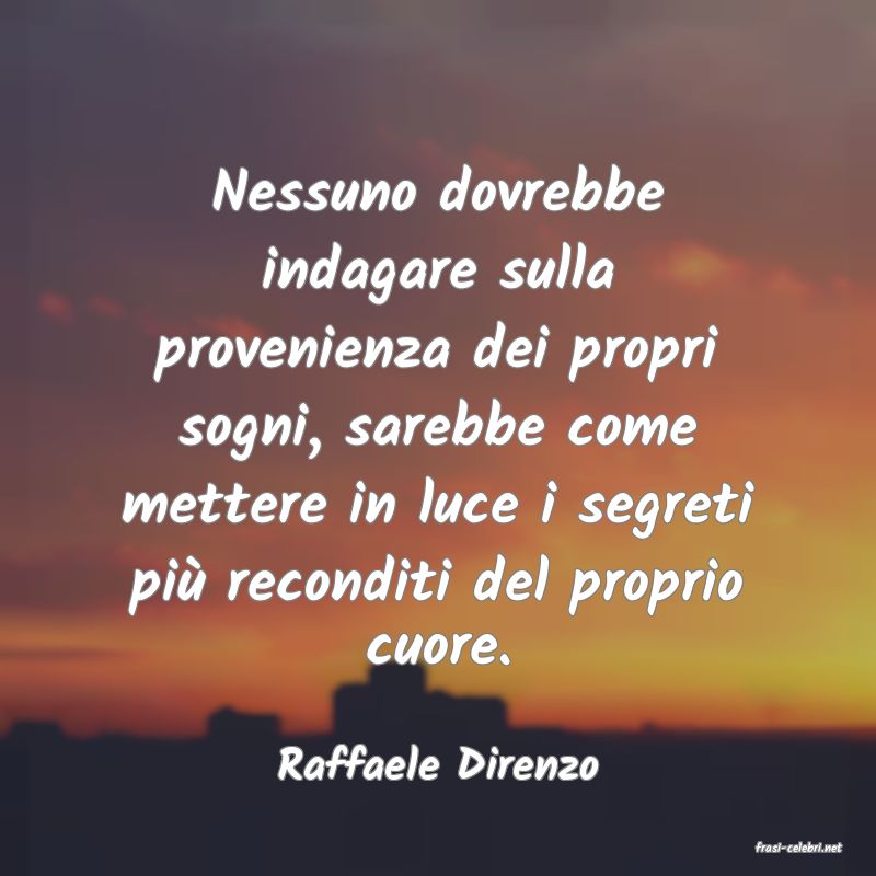 frasi di  Raffaele Direnzo
