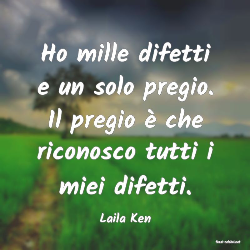 frasi di  Laila Ken
