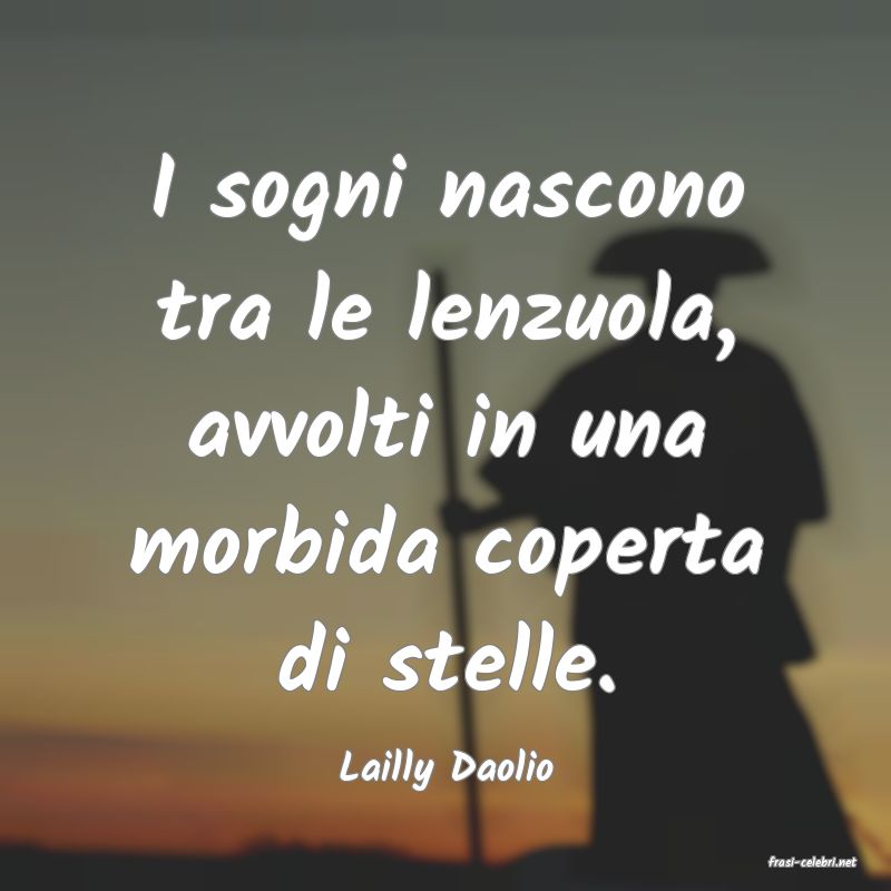 frasi di  Lailly Daolio

