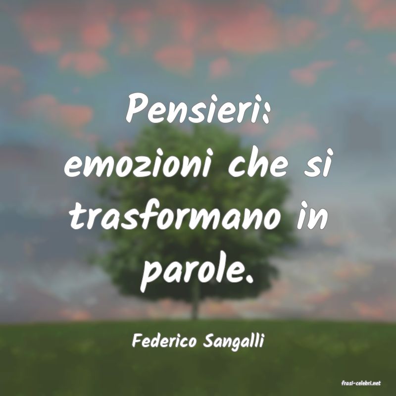 frasi di  Federico Sangalli
