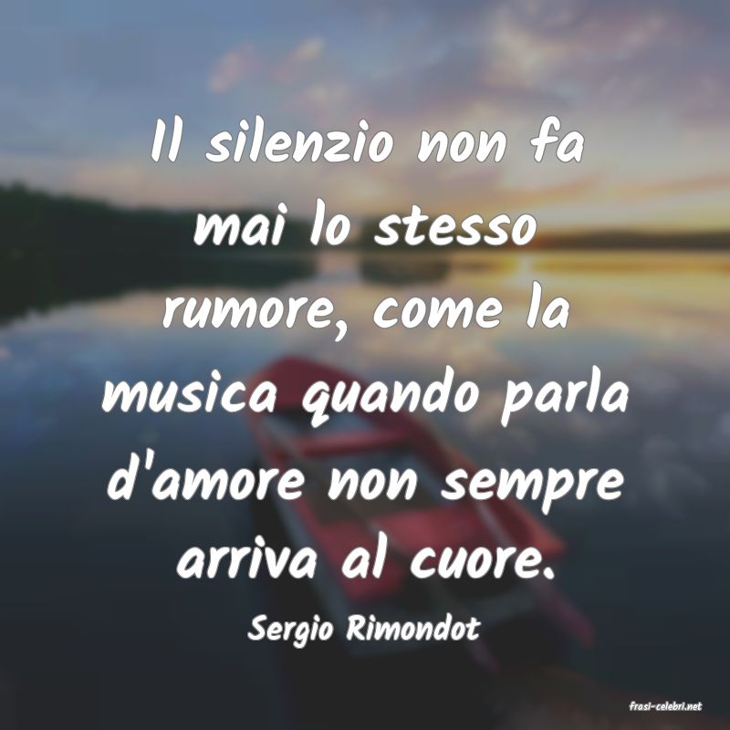 frasi di  Sergio Rimondot
