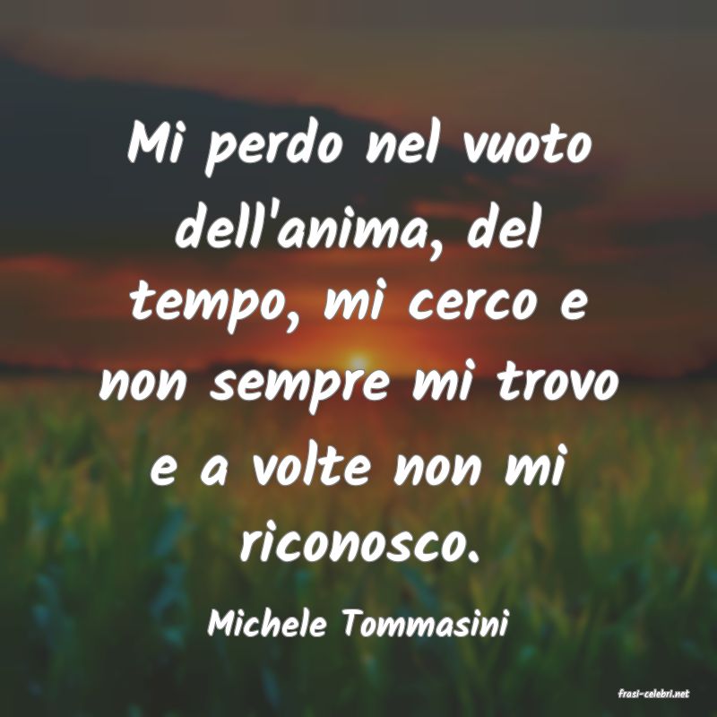 frasi di  Michele Tommasini
