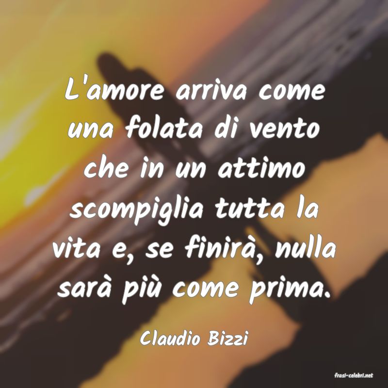 frasi di  Claudio Bizzi
