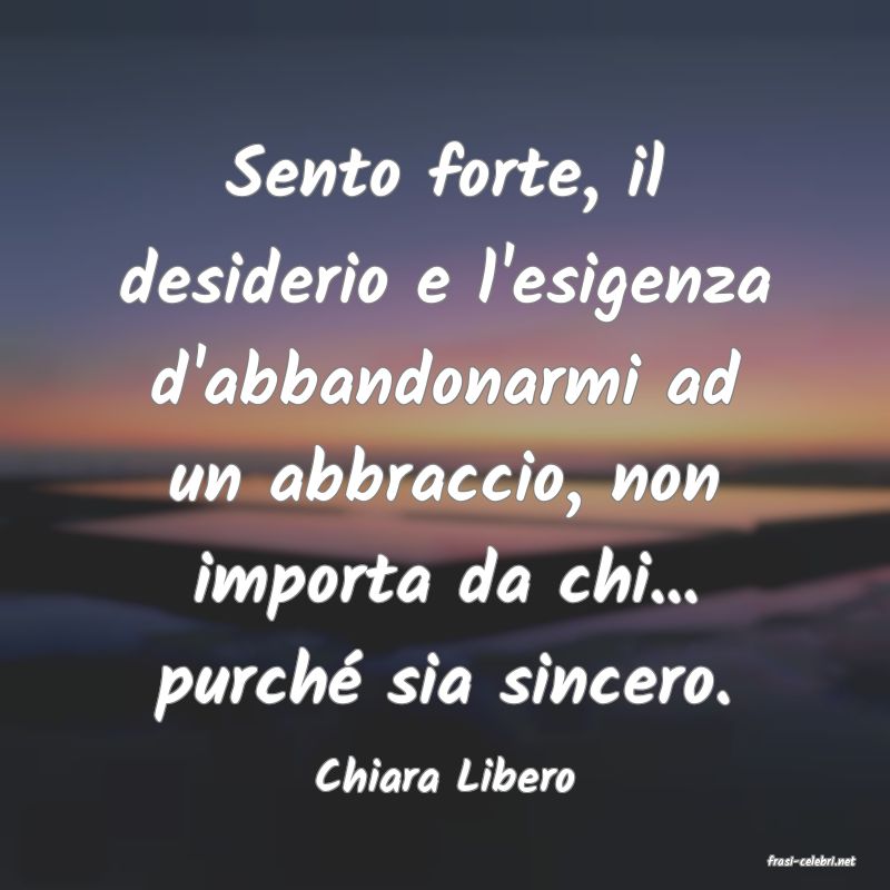 frasi di  Chiara Libero

