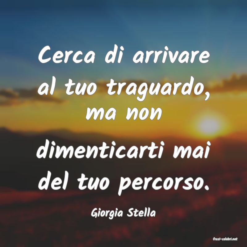 frasi di  Giorgia Stella
