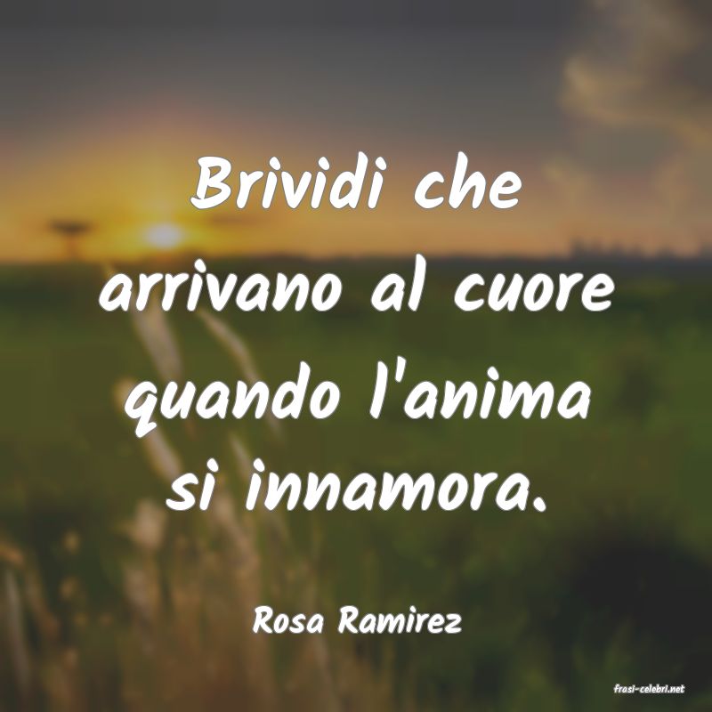 frasi di  Rosa Ramirez
