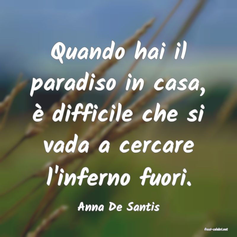 frasi di  Anna De Santis
