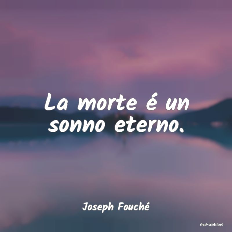 frasi di Joseph Fouch�