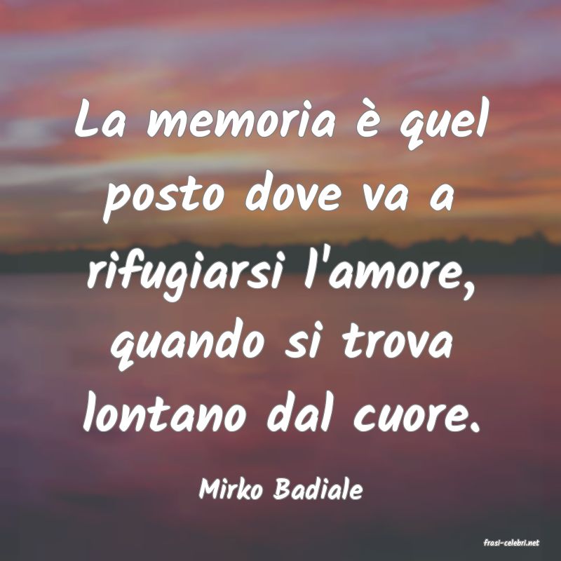 frasi di  Mirko Badiale
