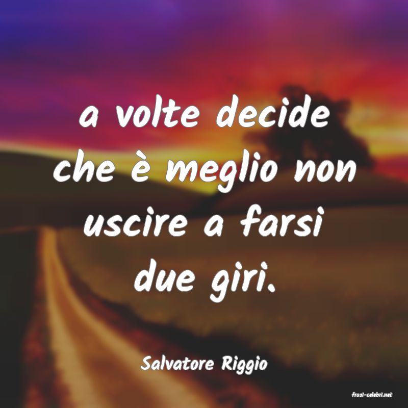 frasi di Salvatore Riggio