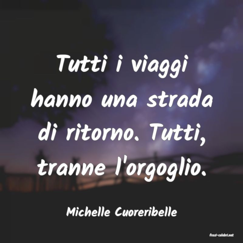 frasi di  Michelle Cuoreribelle
