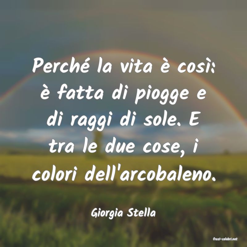 frasi di  Giorgia Stella
