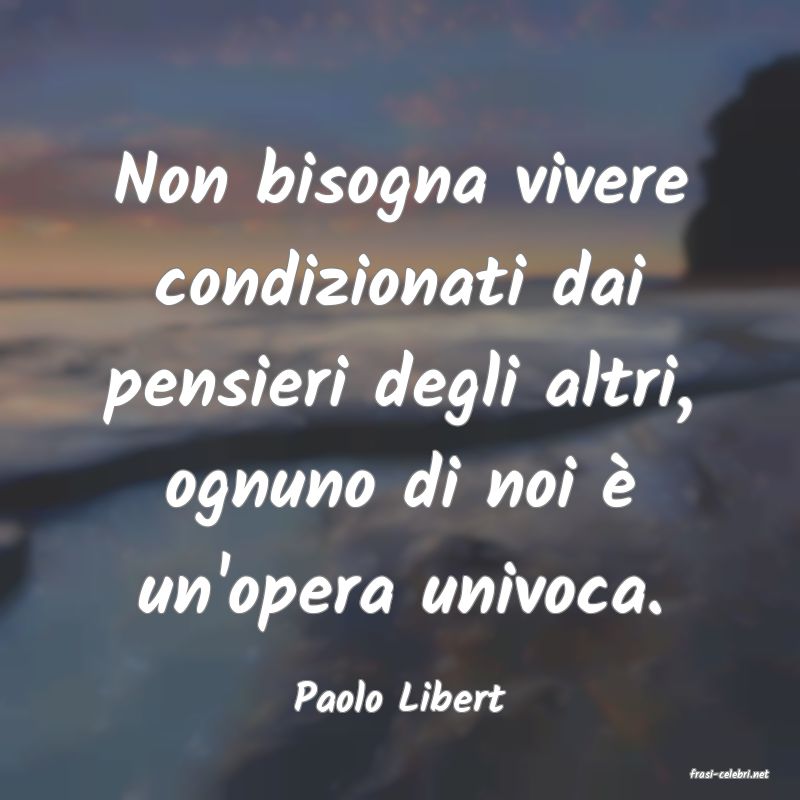 frasi di  Paolo Libert
