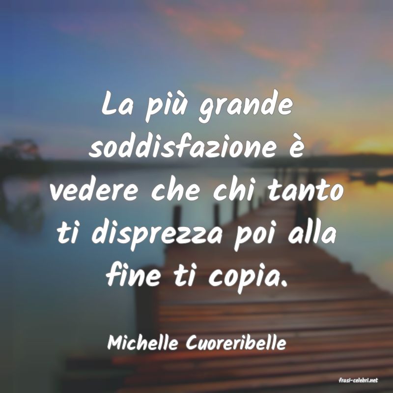 frasi di  Michelle Cuoreribelle
