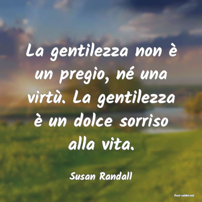 frasi di  Susan Randall
