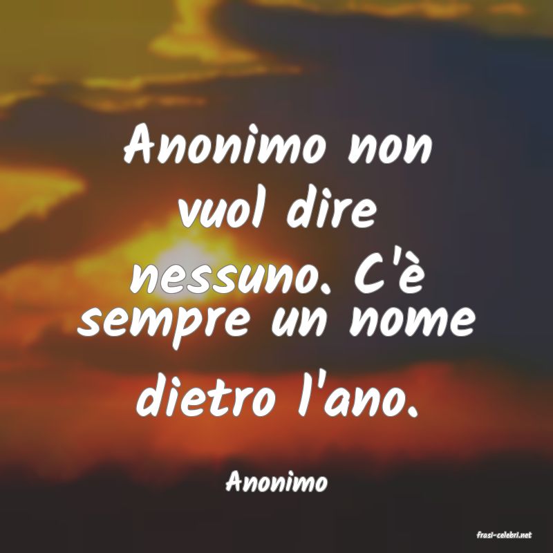 frasi di  Anonimo
