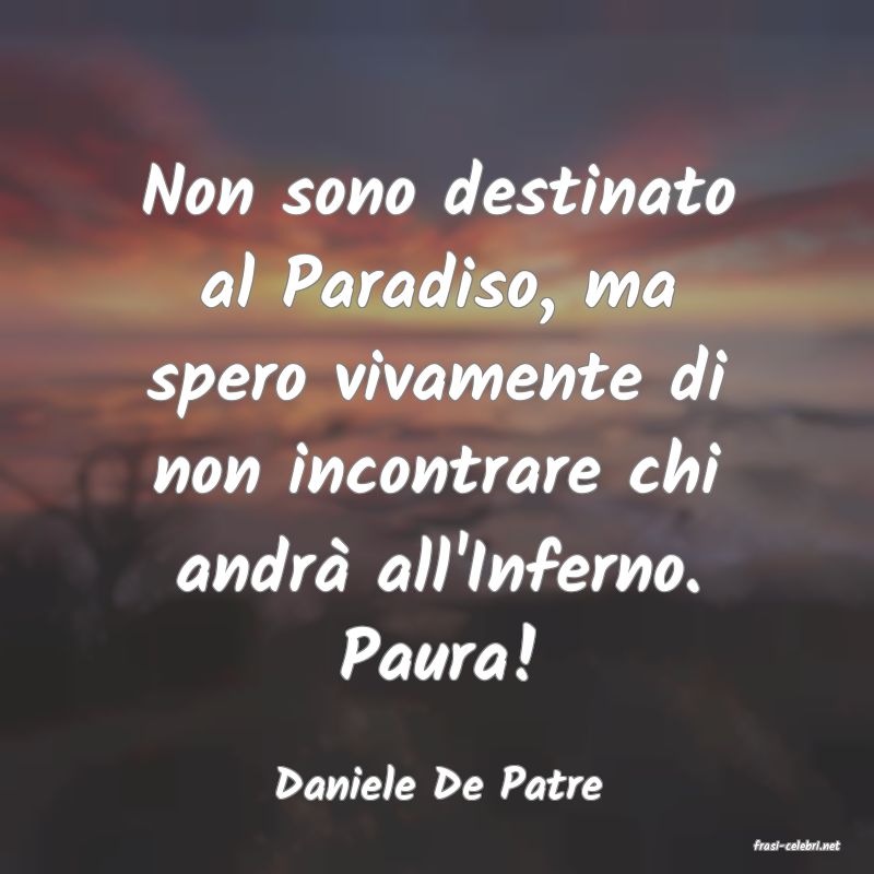 frasi di Daniele De Patre