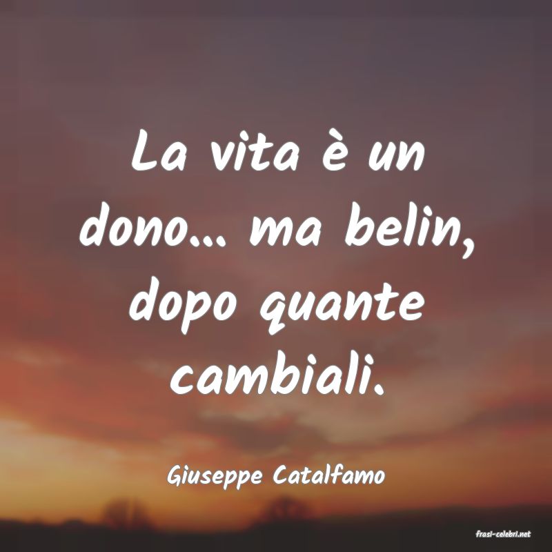 frasi di  Giuseppe Catalfamo
