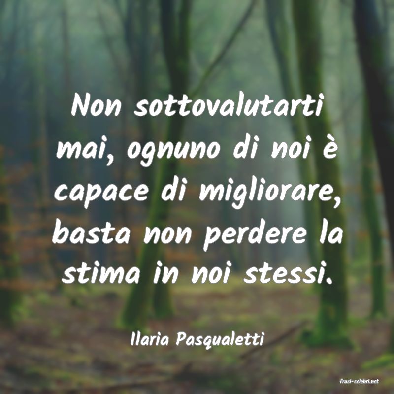 frasi di  Ilaria Pasqualetti
