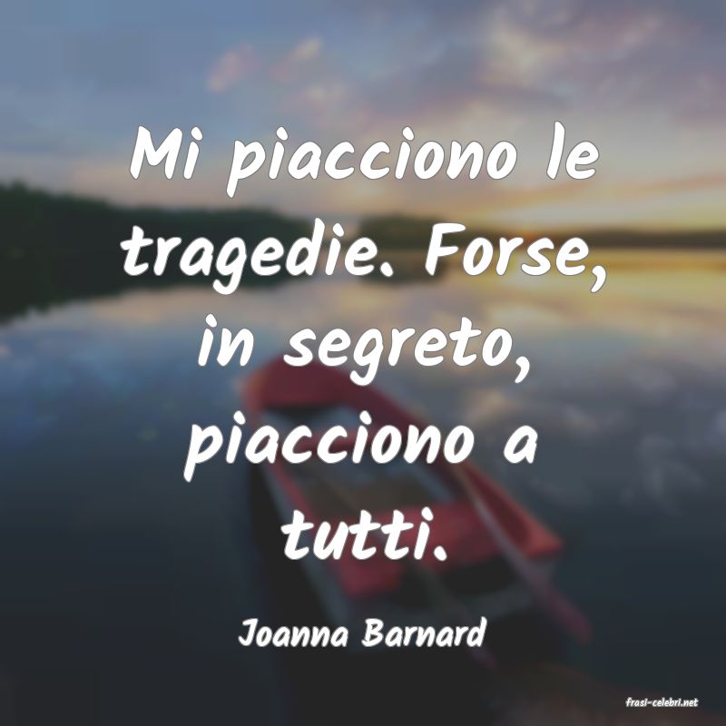 frasi di  Joanna Barnard
