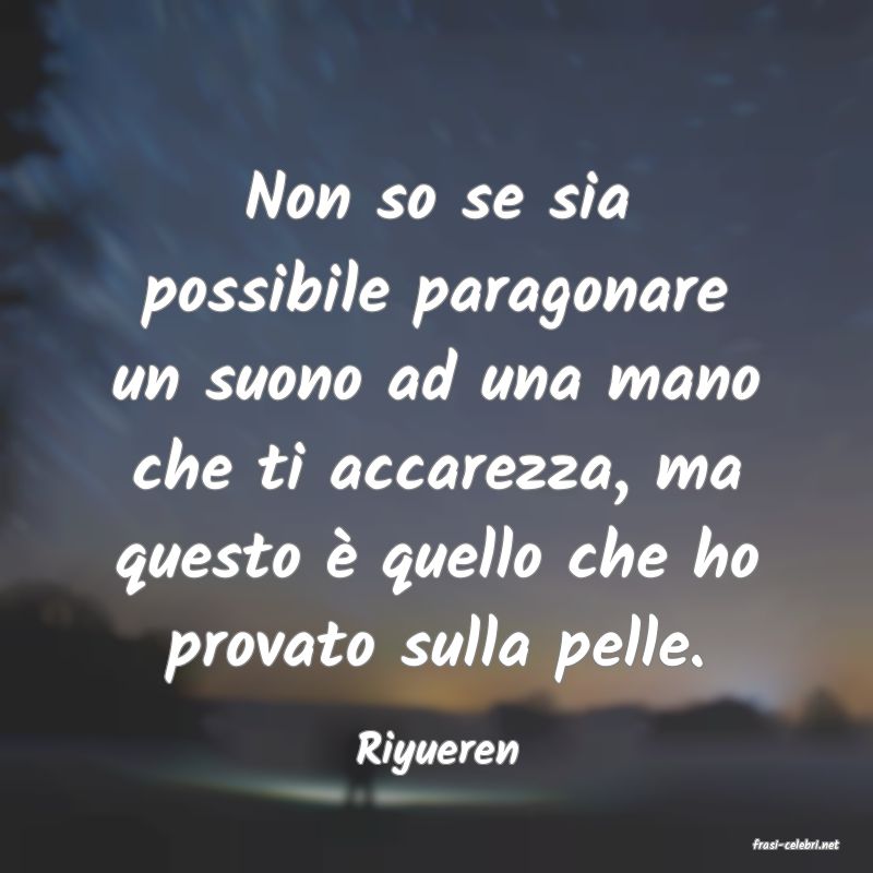 frasi di  Riyueren

