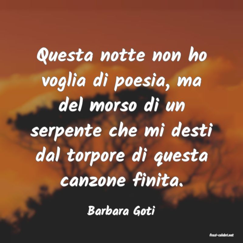 frasi di  Barbara Goti
